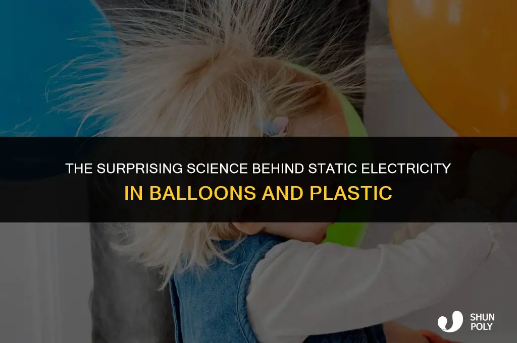 how do balloons and plastic collect static electricity