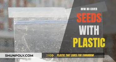 Covering Seeds with Plastic: A Gardening Guide