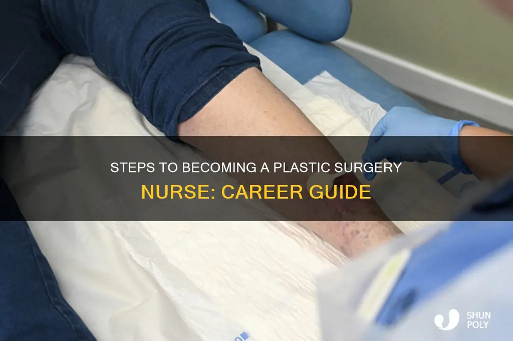 how do i become a plastic surgery nurse
