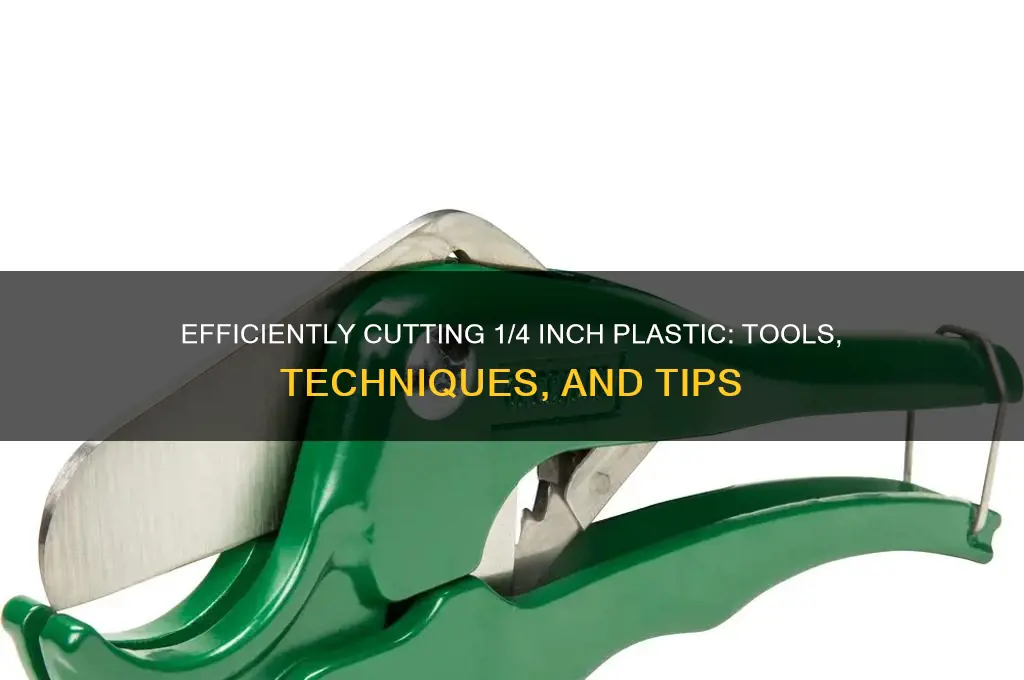 Efficiently Cutting 1/4 Inch Plastic: Tools, Techniques, And Tips ...