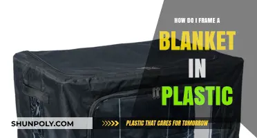 Preserve Your Blanket: A Guide to Plastic Framing