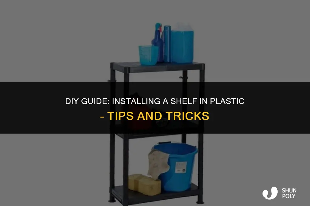 how do i install a shelf in plastic