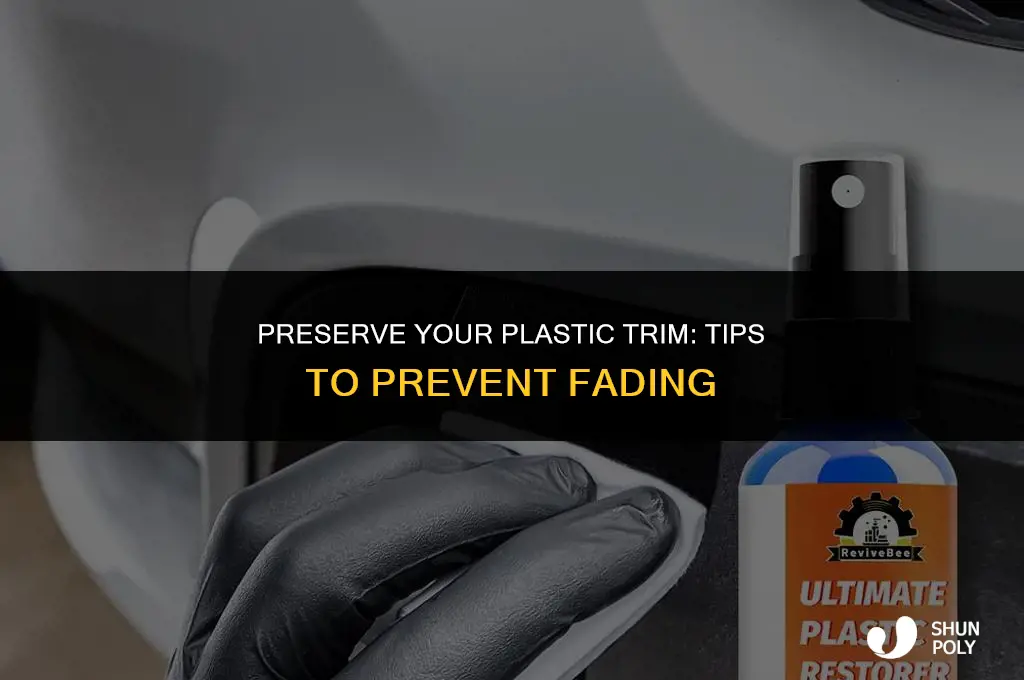 how do i keep my plastic trim from fading