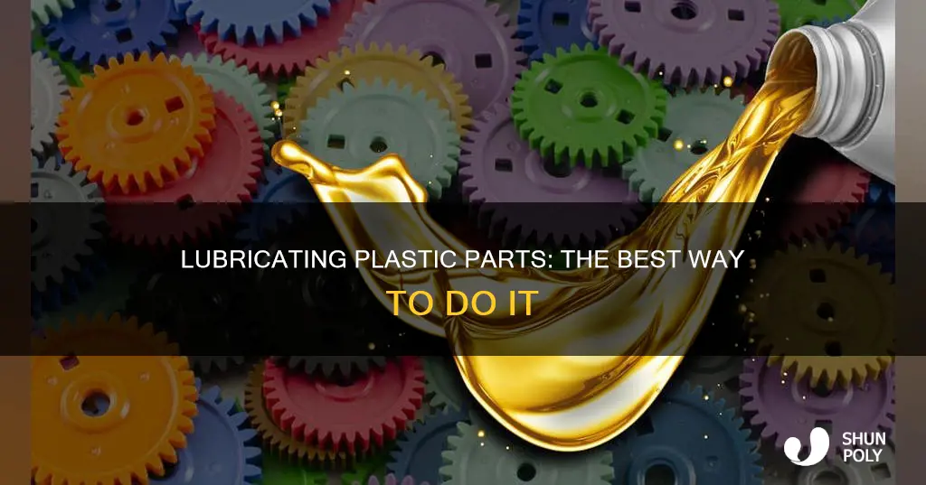 how do i lubricate plastic parts