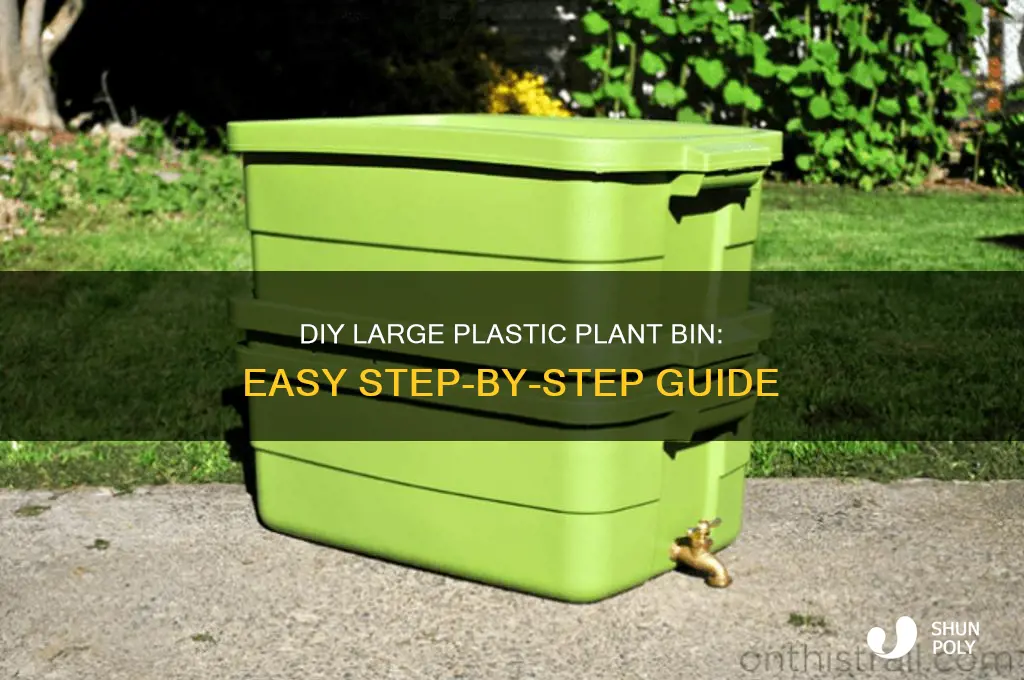 how do i make a large plastic plant bin