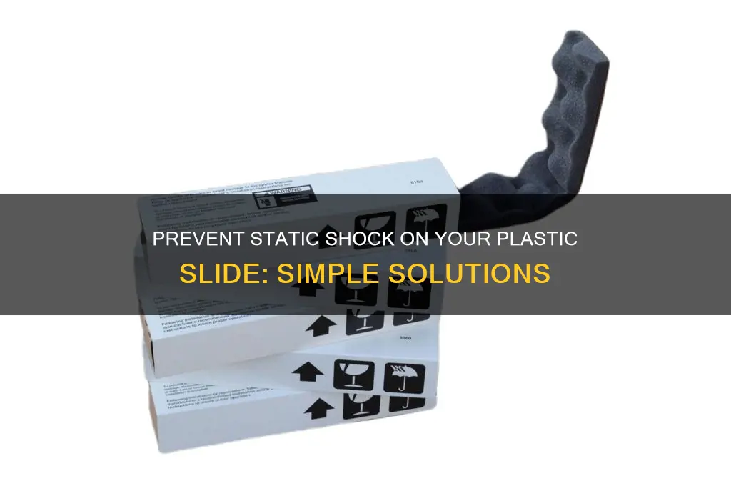 how do i make my plastic slide not shock me