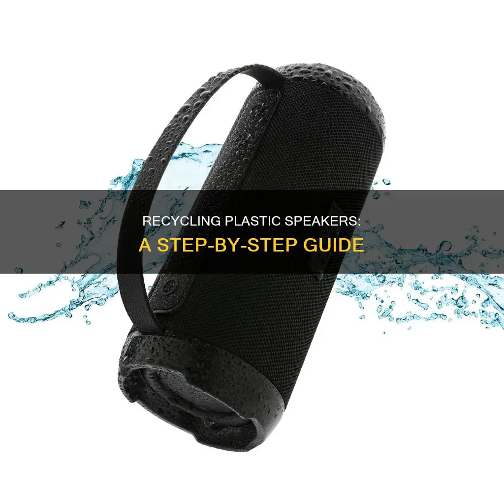 how do i recycle plastic speakers