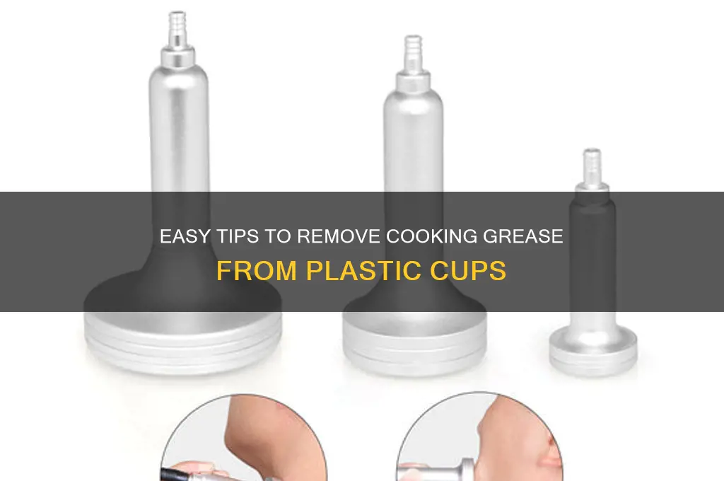 how do i remove cooking grease from a plastic cups