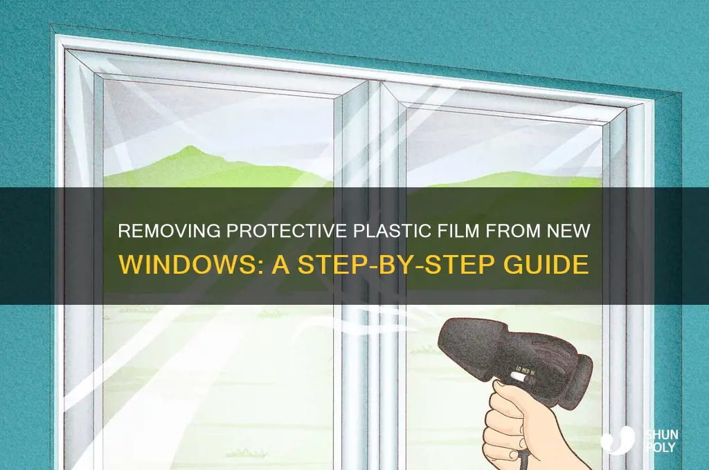 how do i remove the plastic on my new windows