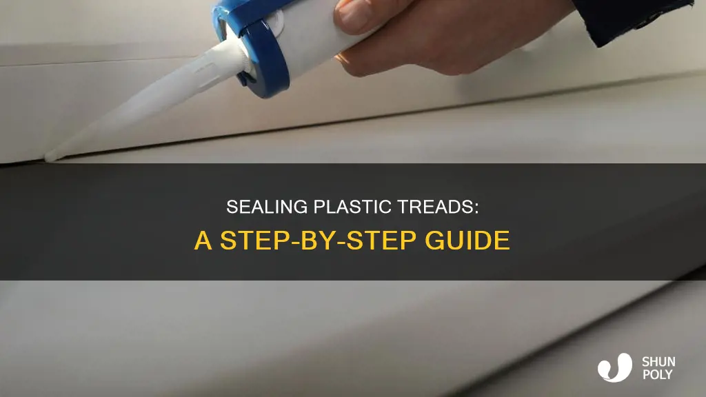how do i seal plastic treads