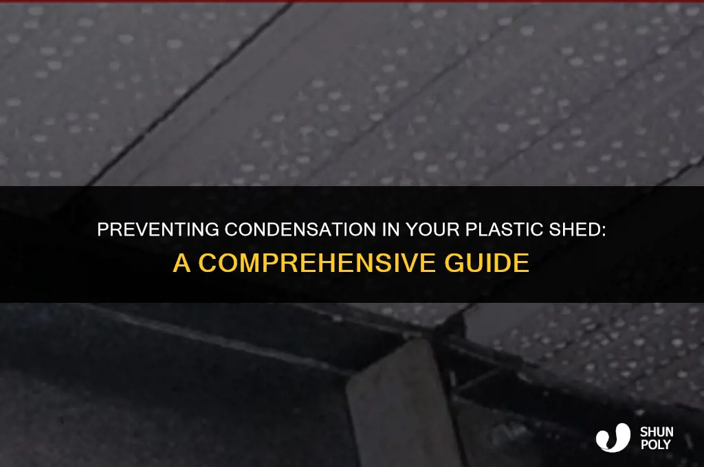 how do i stop condensation in my plastic shed
