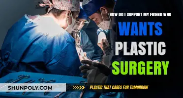 Supporting Your Friend’s Plastic Surgery Decision: A Compassionate Guide