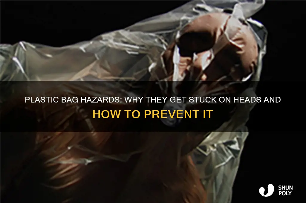 how do people get plastic bag stuck on head