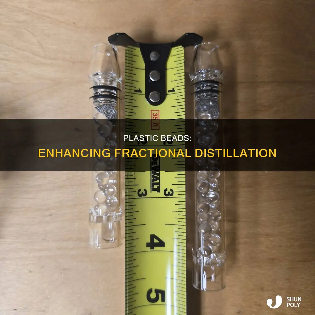 how do plastic beads help fractional distillation