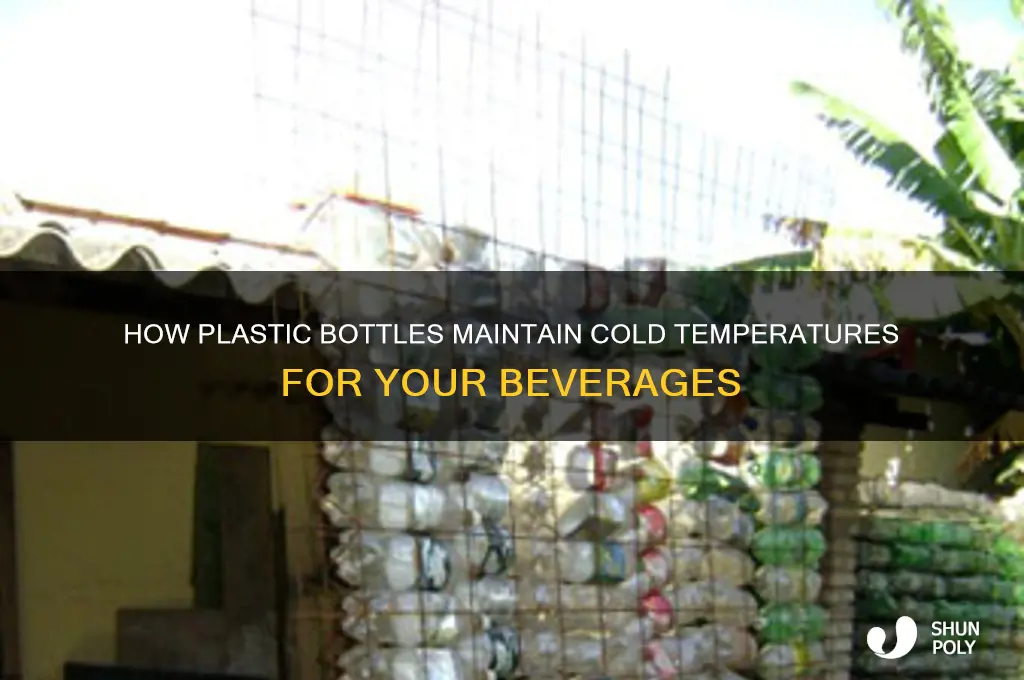 how do plastic bottles keep liquid cold