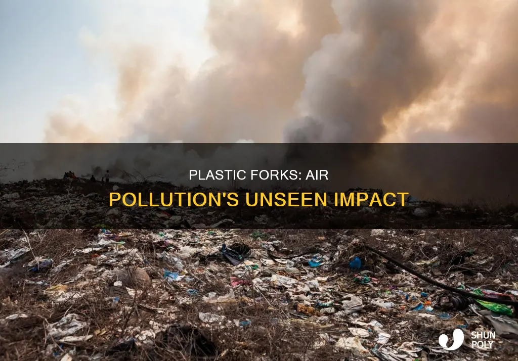 how do plastic fork impact the air
