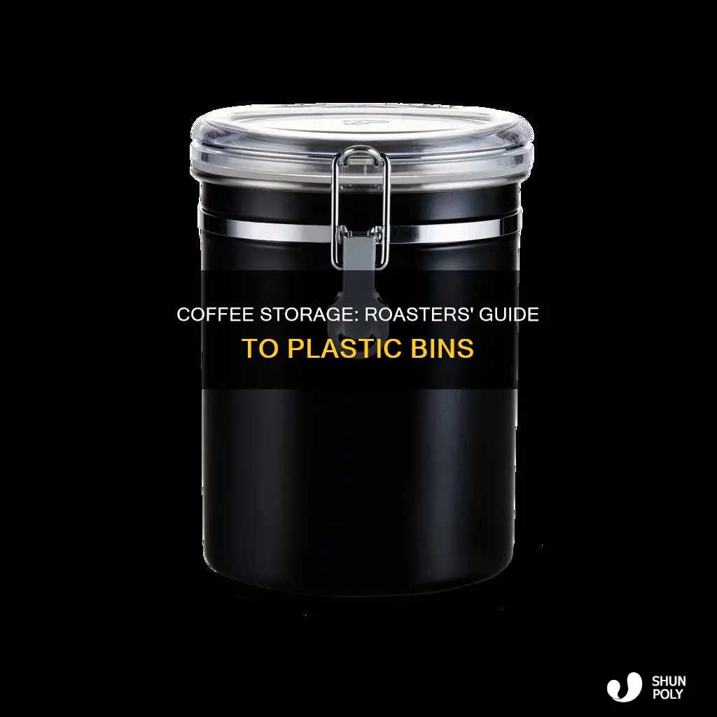 how do roasters store coffee plastic bin