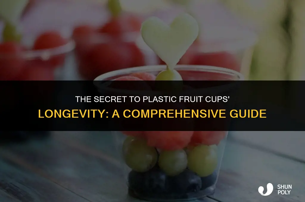 how do those plastic fruit cups last so long