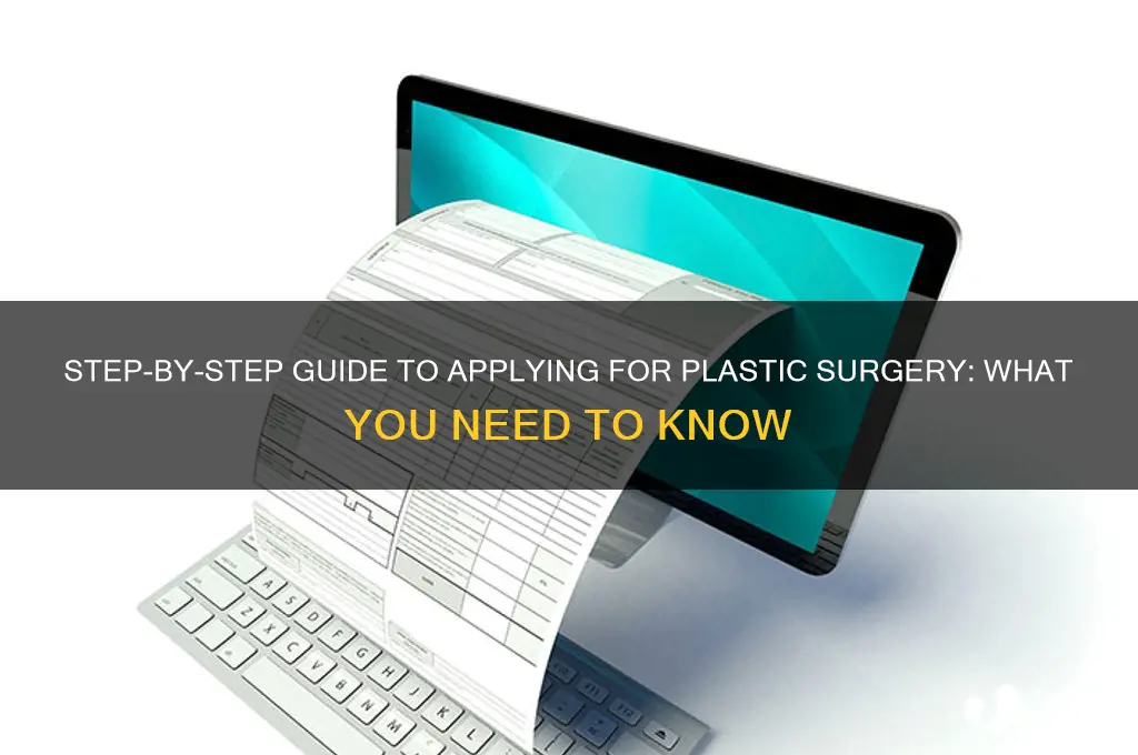 how do you apply for for plastic surgery