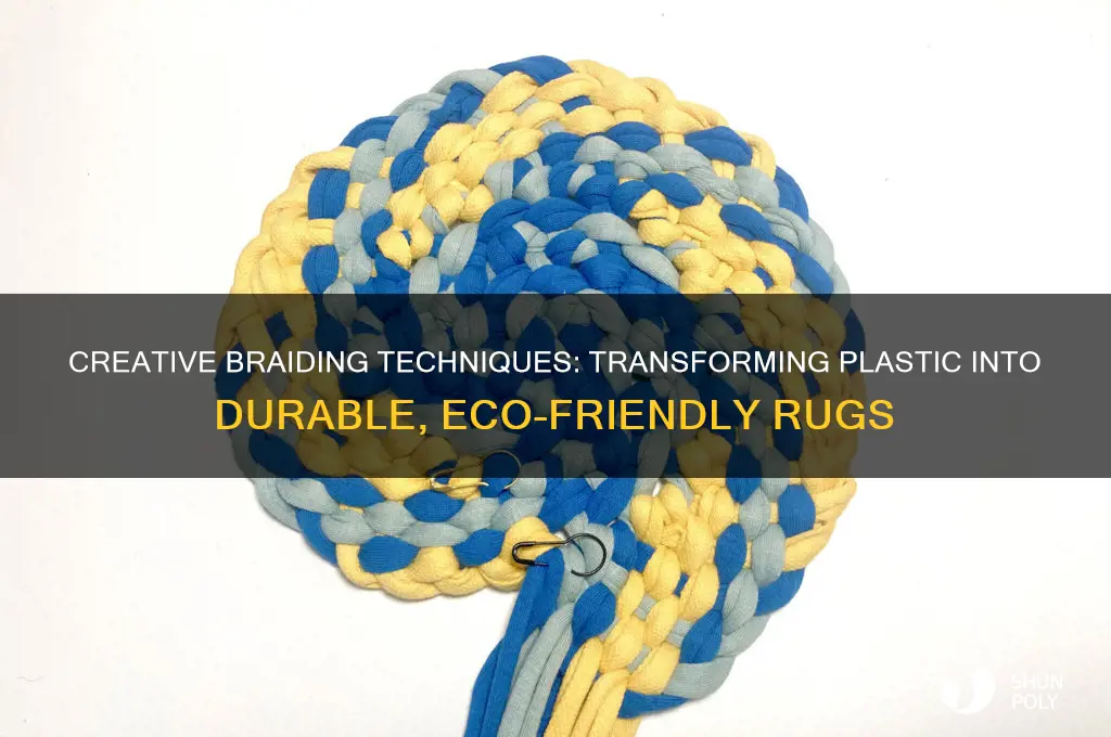 how do you braid plastic to make rugs