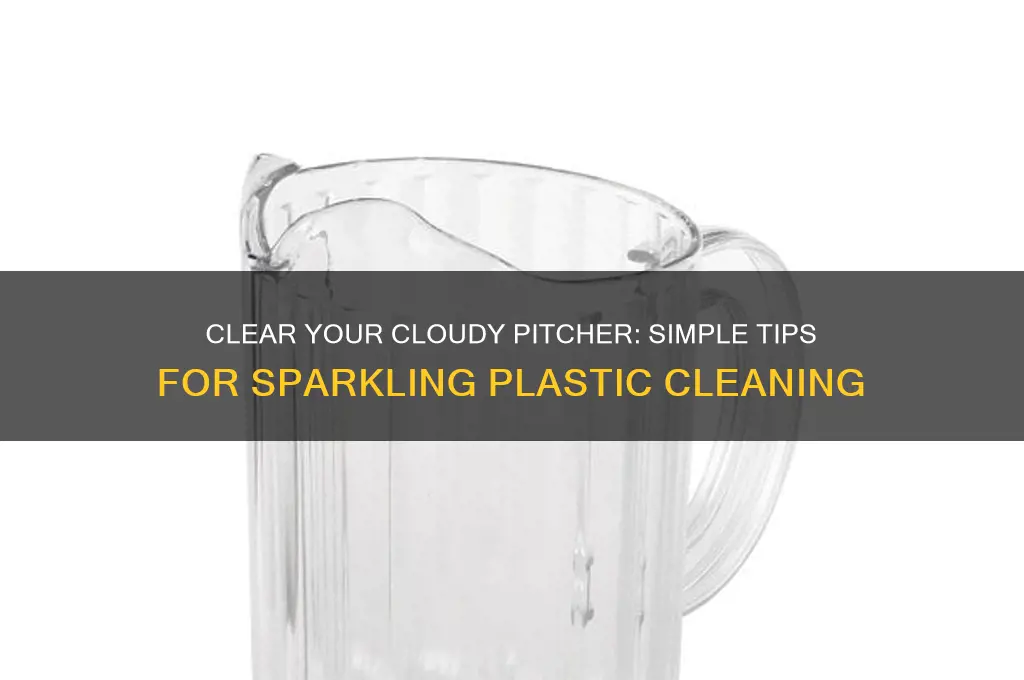 how do you clean a cloudy plastic pitcher
