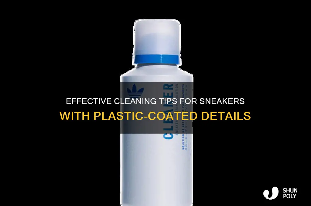 how do you clean between plastic coated areas and sneaker