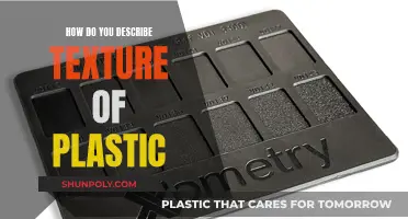 The Texture of Plastic: A Tactile Experience