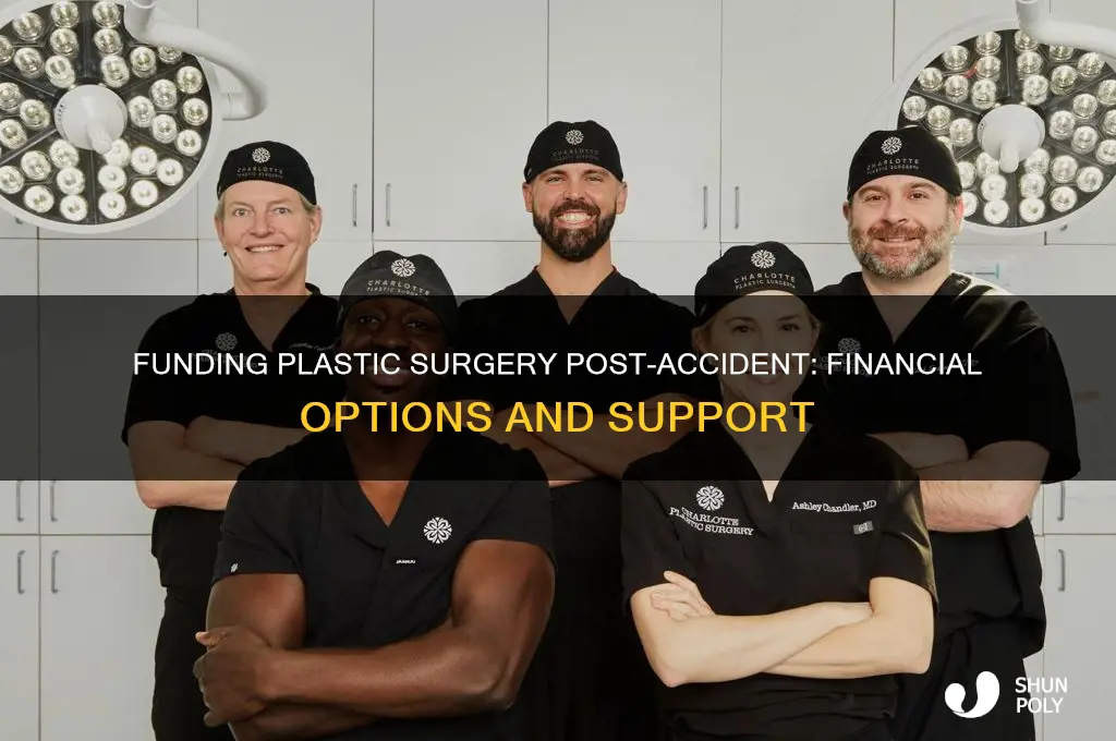 how do you fund plastic surgery for accidents