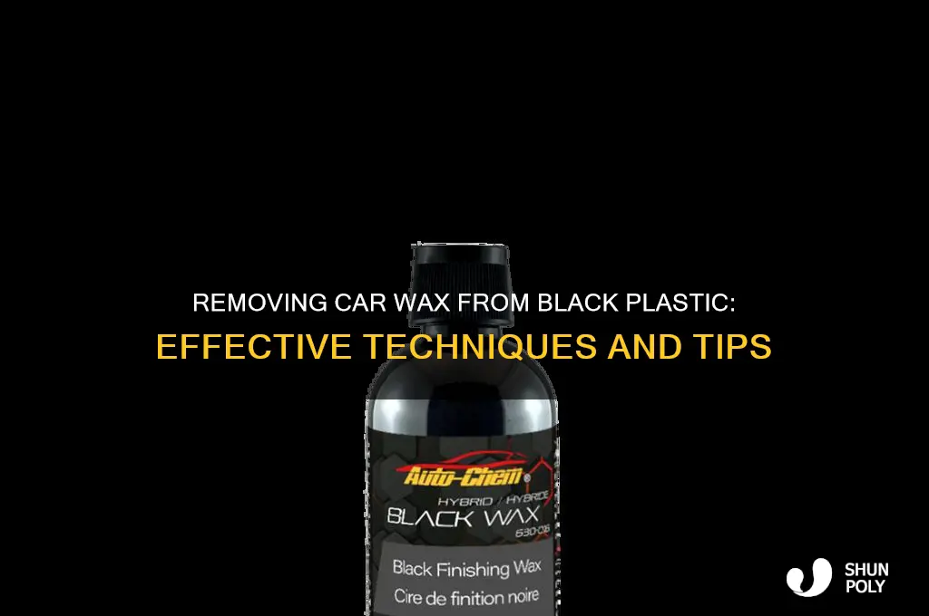 how do you get car wax off black plastic