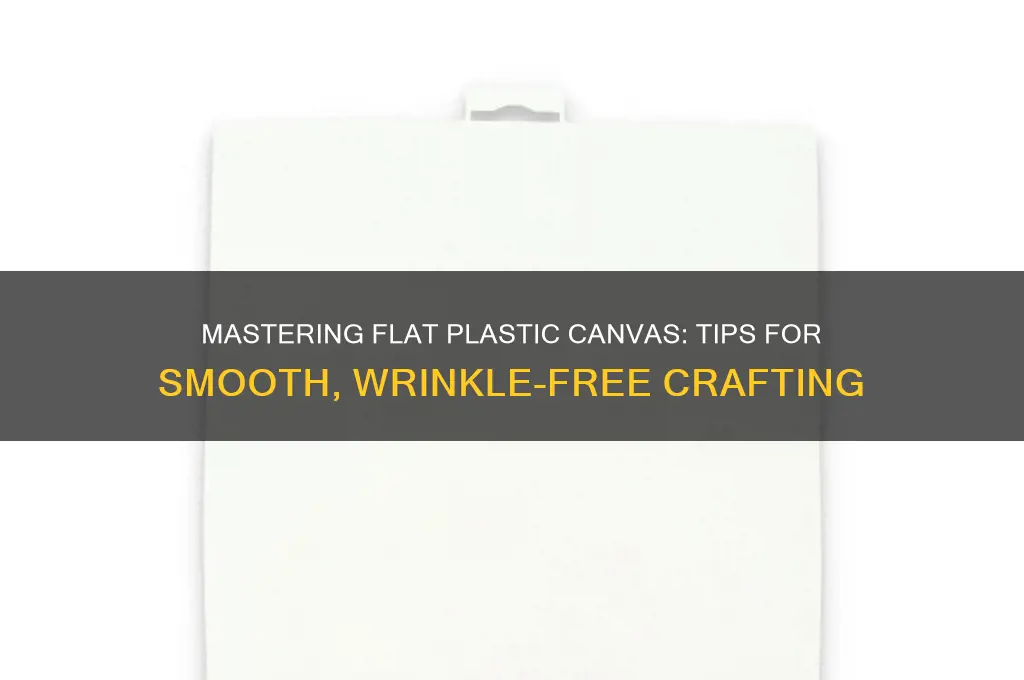 how do you get plastic canvas to lay flat