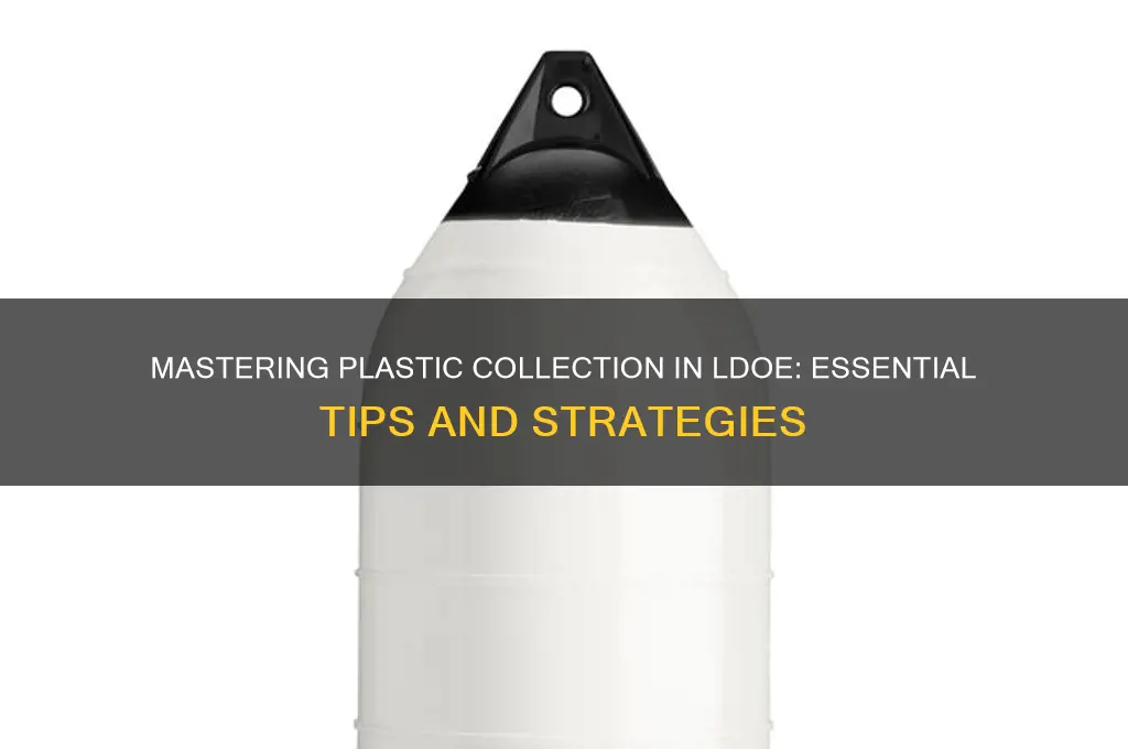 how do you get plastic in ldoe
