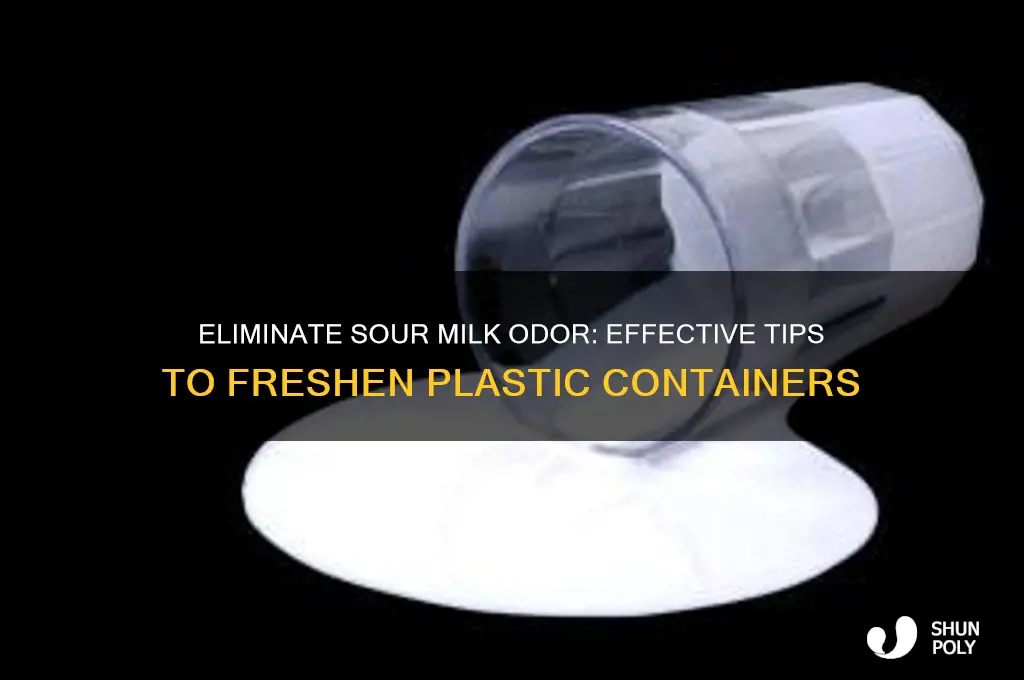 how do you get sour milk smell out of plastic