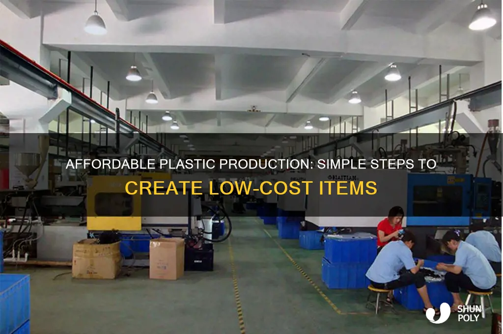 how do you make a cheap plastic produc