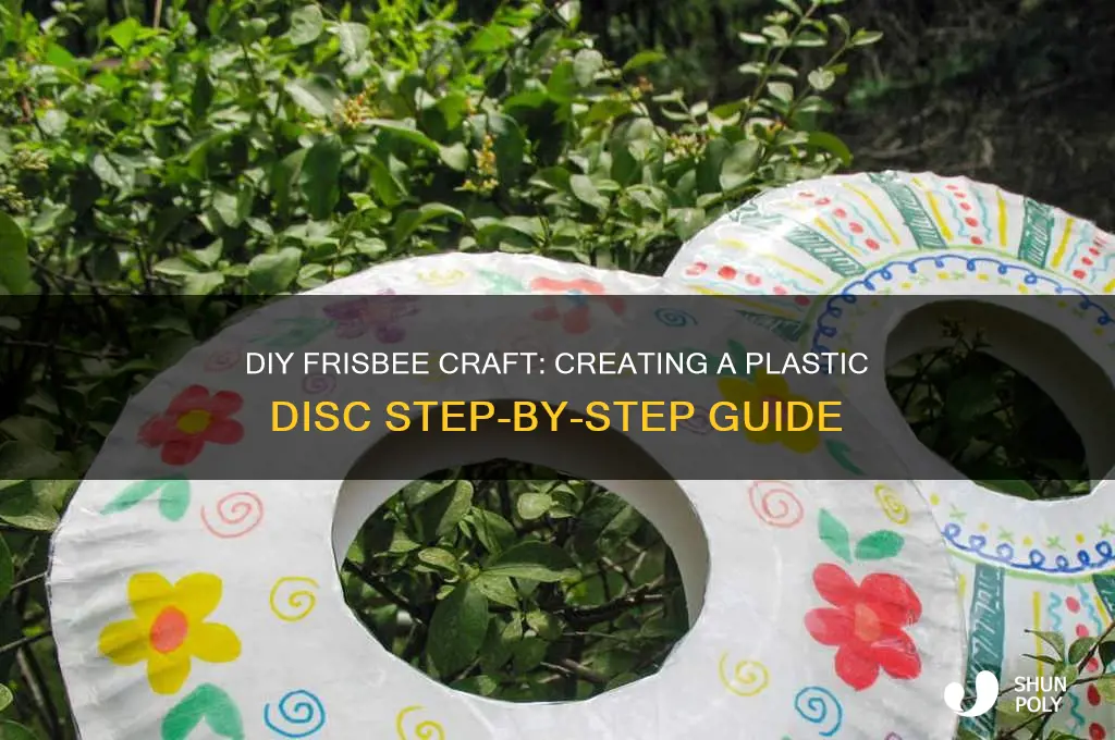 how do you make a frisbee out of plastic
