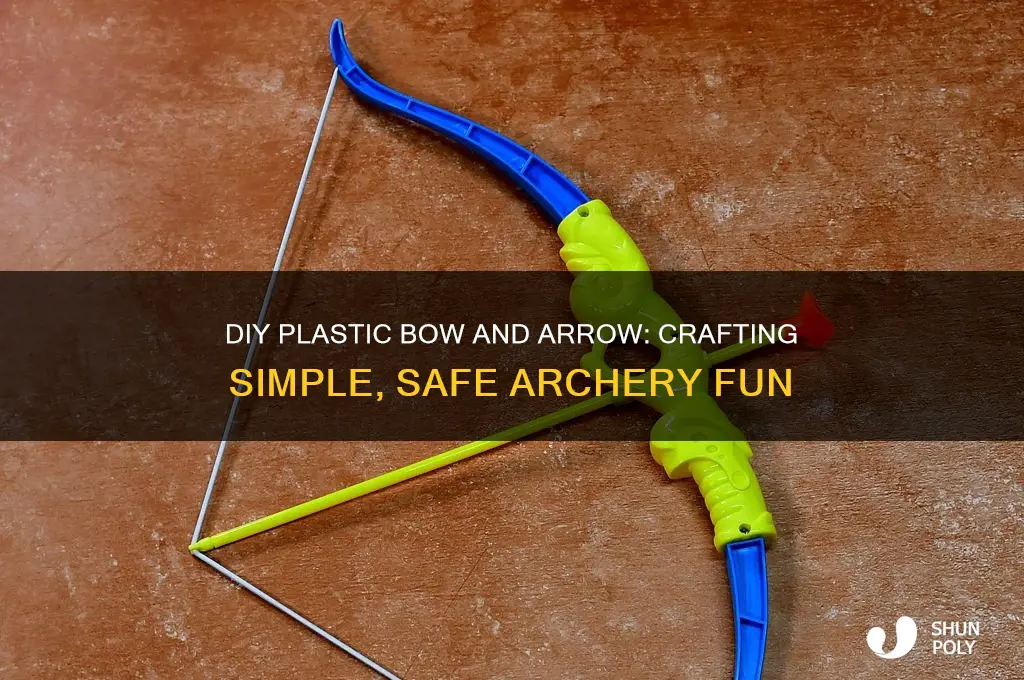 how do you make a plastic bow and arrow