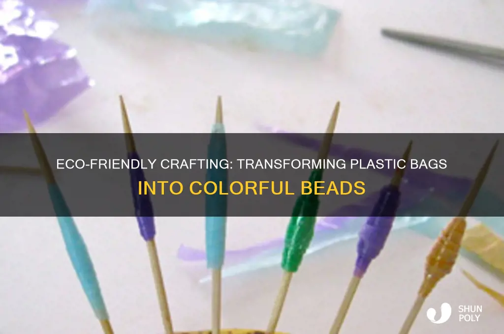 how do you make beads out of plastic bags
