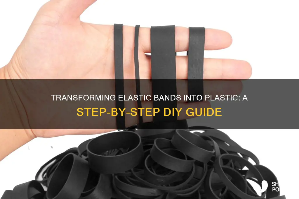 how do you make elastic bands plastic