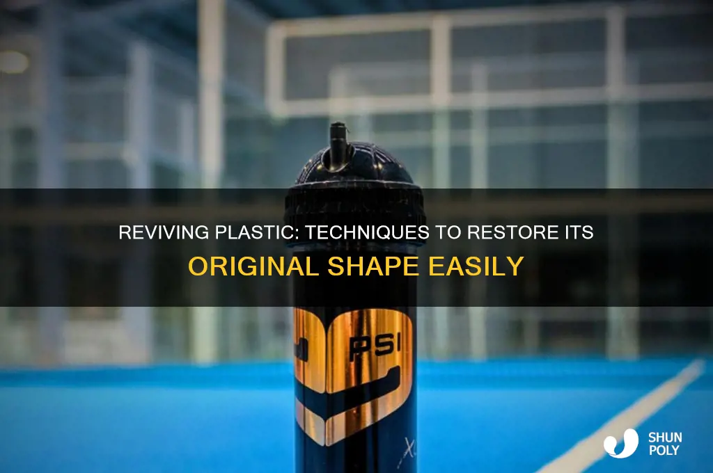 how do you make plastic return to its original shape