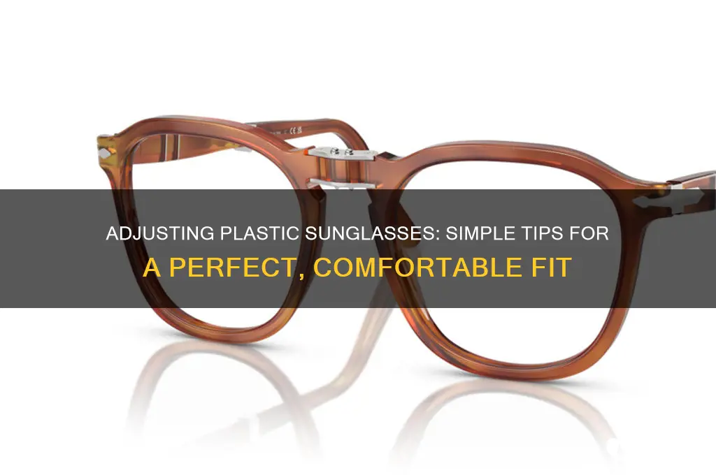 how do you make plastic sunglasses fit
