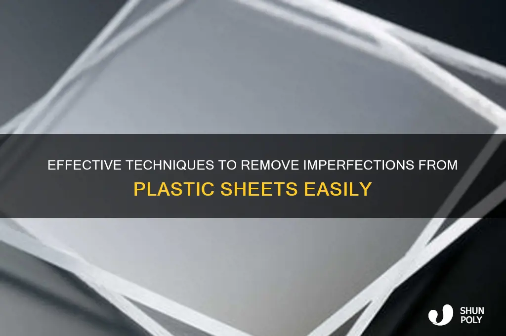 how do you remove imperfections from a plastic sheet