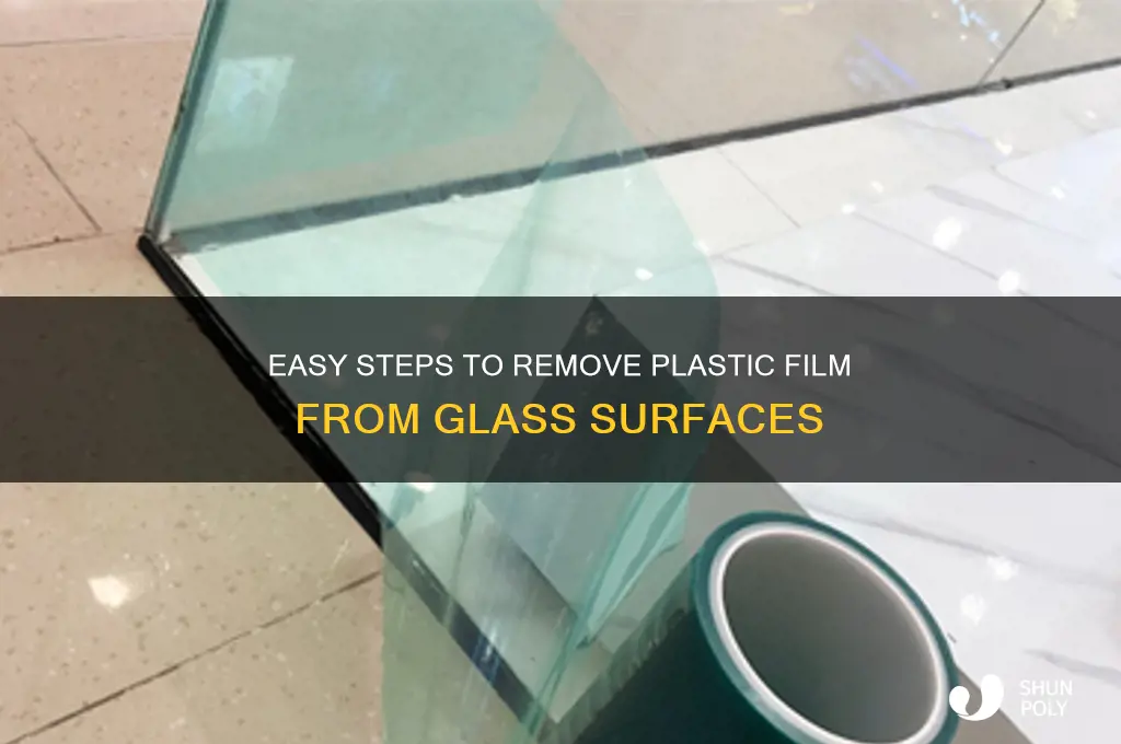 how do you remove plastic film from glass