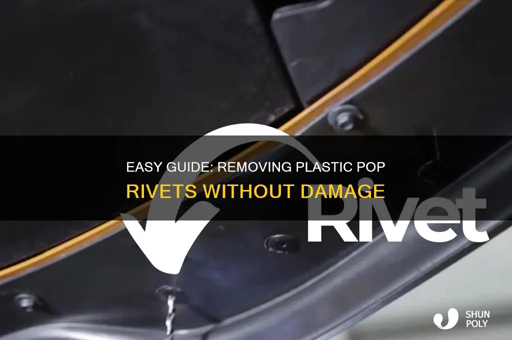 how do you remove plastic pop rivets