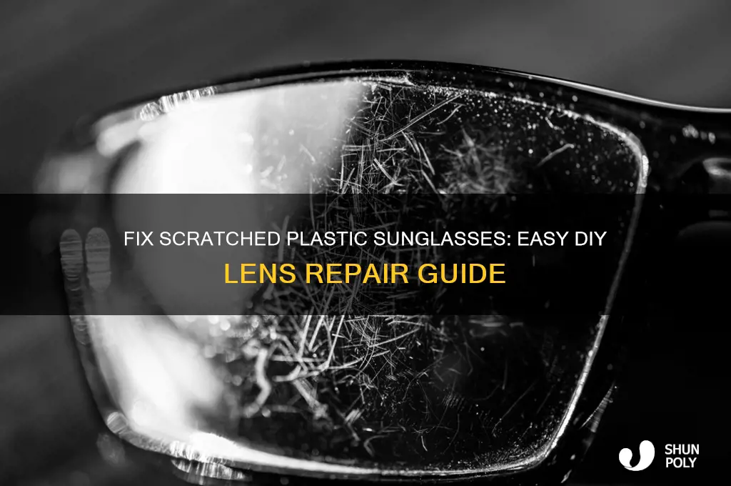 how do you remove scratches from plastic sunglass lenses