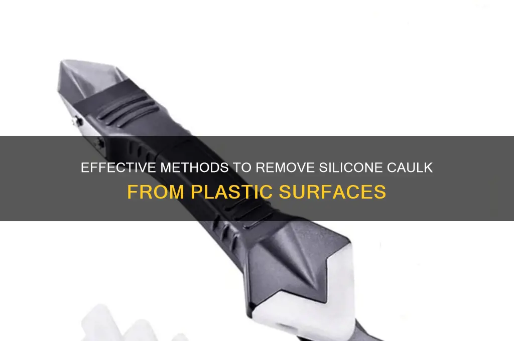 how do you remove silcomecaulk from plastic