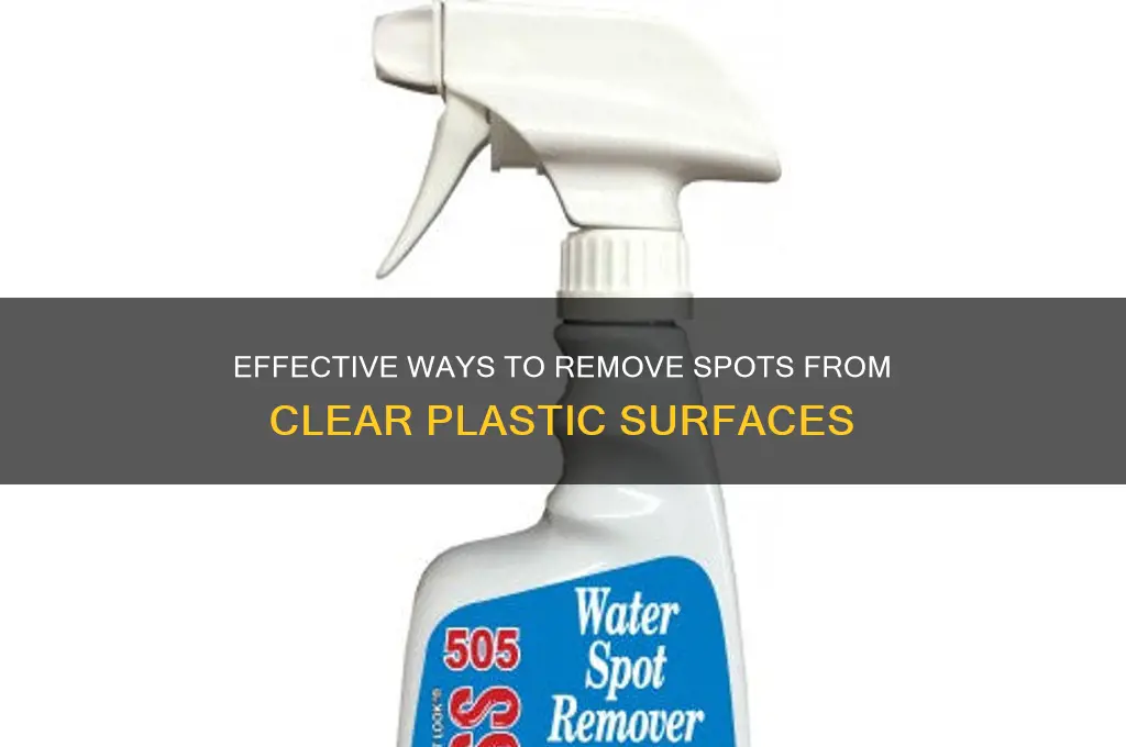 how do you remove spots from clear plastic
