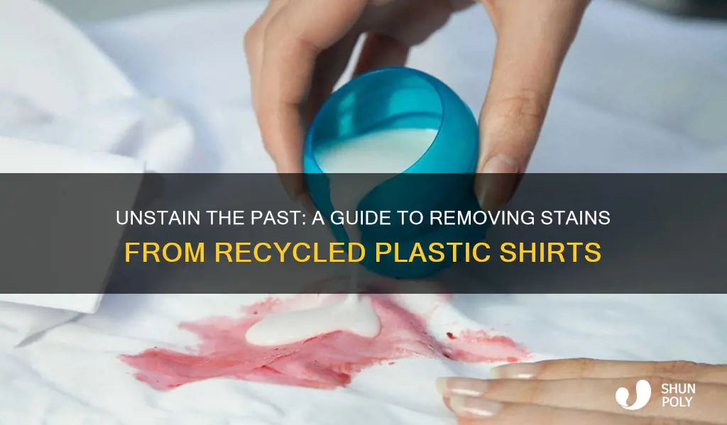 how do you remove stains from a plastic recycled shirt