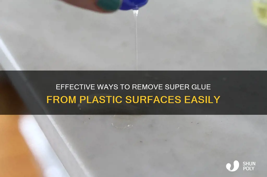 how do you remove super glue from plastic