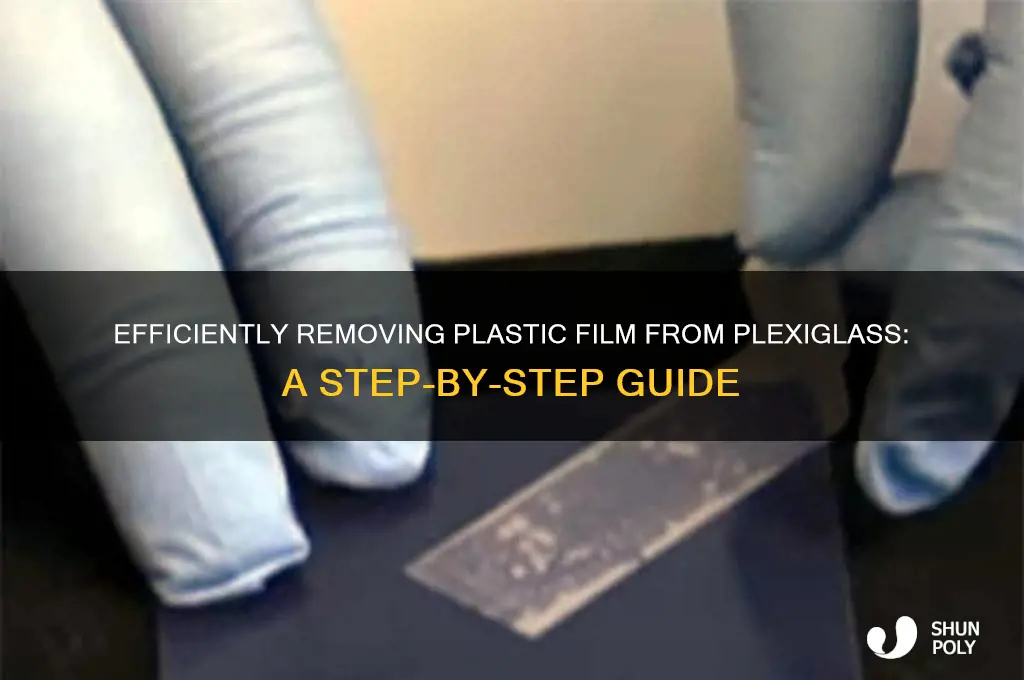 how do you remove the plastic film from plexiglass
