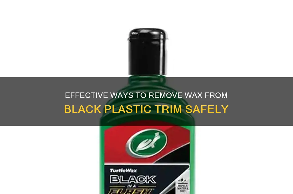 how do you remove wax from black plastic trim