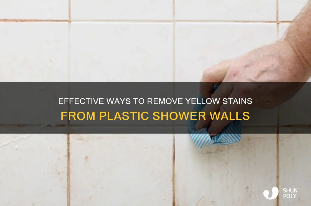 how do you remove yellow stains from plastic shower walls